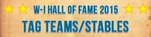 W-I Hall of Fame Tag Teams & Stables